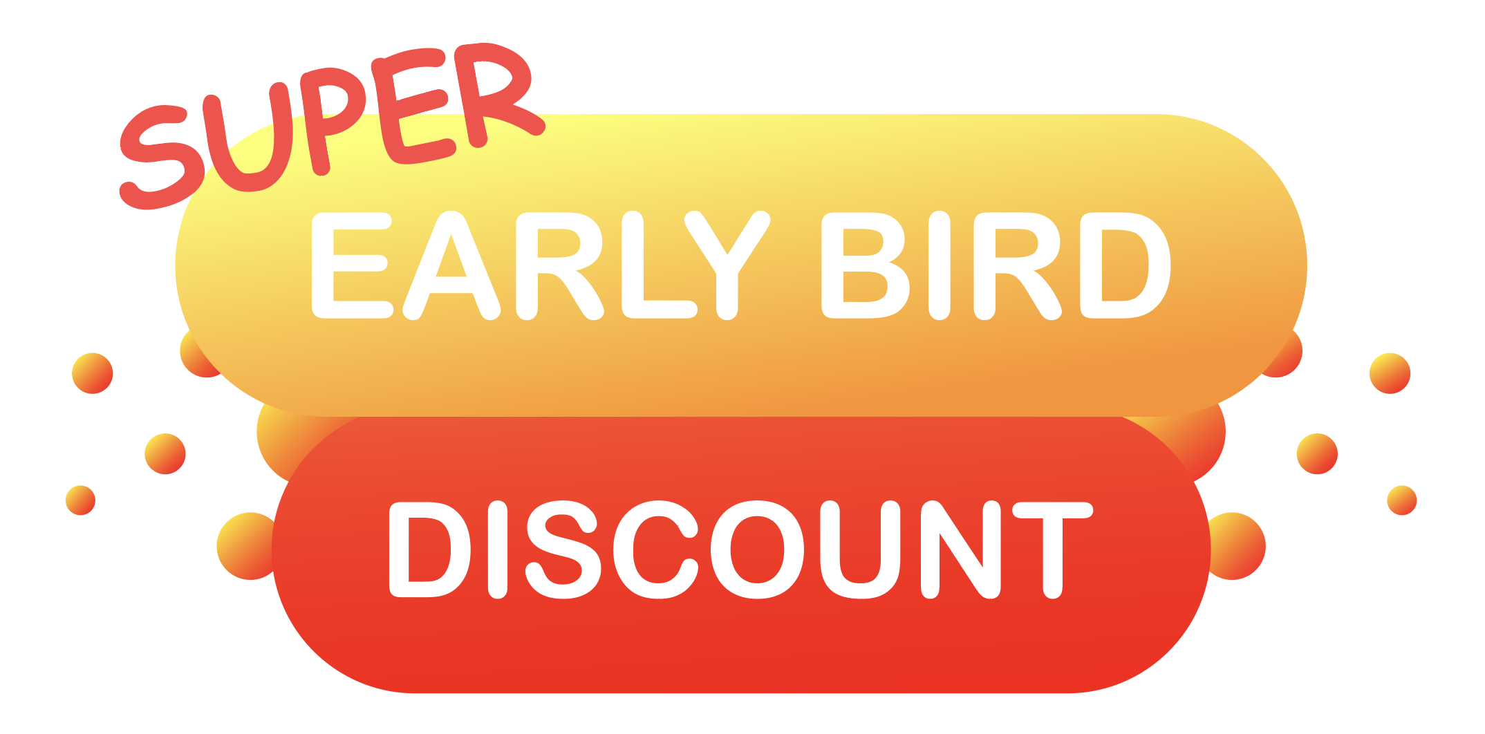 Super Early Bird Discount